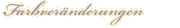 Farbveränderungen